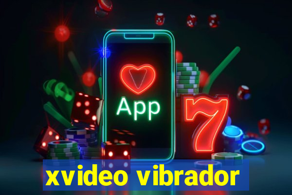 xvideo vibrador